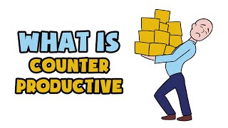 What is Counterproductive  Explained in 2 min [upl. by Yeaton]