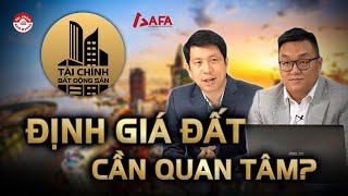 ĐỊNH GIÁ ĐẤT TẠI SAO NHÀ ĐẦU TƯ CẦN QUAN TÂM [upl. by Ocnarf171]