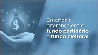 Entenda a diferença entre fundo partidário e fundo eleitoral [upl. by Dieter516]