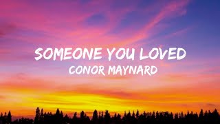 Conor Maynard  Someone You Loved lyrics [upl. by Kast632]