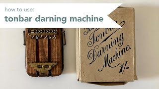 The Tonbar Darning Machine How to use an antique darning loom [upl. by Trueman]