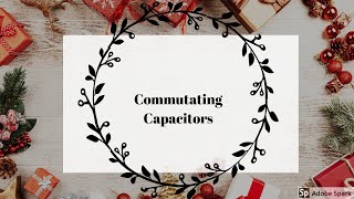 Commutating Capacitors [upl. by Eicarg923]