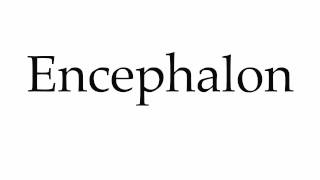 How to Pronounce Encephalon [upl. by Notslar636]