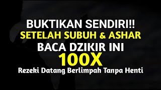 Beruntunglah Jika Setelah Subuh amp Ashar Baca Dzikir ini RezekiMu Akan Berlimpah [upl. by Hagile]