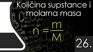 Količina supstance i molarna masa  Lekcija 26 [upl. by Flemming]