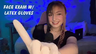 ASMR  Face Exam w Latex Gloves Personal Attention ♡ [upl. by Berglund]