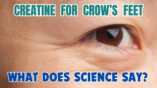 Creatine for Sagging Skin amp Crows Feet Wrinkles What Does Science Say [upl. by Nagaet]