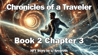 Chronicles of a Traveler  Book 2 Chapter 3  HFY Reddit SciFi Series [upl. by Eberto]