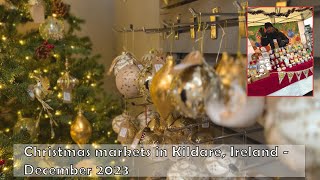 Christmas markets in Kildare Ireland  December 2023 [upl. by Paryavi]