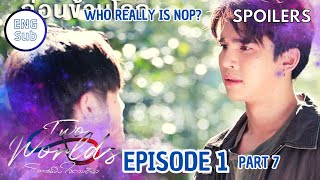 Who really is Nop  😵☠️  Two Worlds Series Ep1 Eng Sub  โลกสองใบ ใจดวงเดียว PREVIEW maxnat [upl. by Joellen]