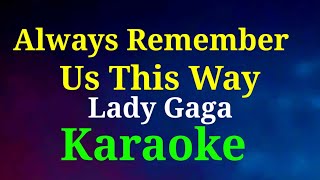 Always Remember Us This WayKaraokeLady Gaga gwencastrol8290 [upl. by Adoree]