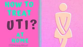 HOW TO TREAT UTI AT HOME UTI HOME REMEDY [upl. by Nalaf748]