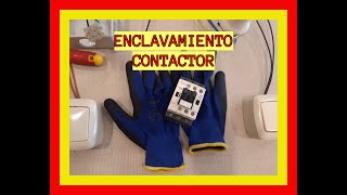 como⚡⚡⚡ ENCLAVAR un CONTACTOR fácil👌👌 [upl. by Daniala]