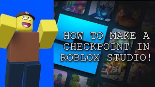 How to make a checkpoint in ROBLOX Studio FIRST STUDIO GUIDE [upl. by Gnehp]