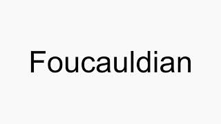 How to pronounce Foucauldian [upl. by Uhej352]