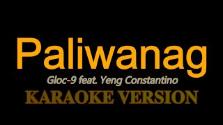 Paliwanag  Gloc9 feat Yeng Constantino Karaoke Version Instrumental [upl. by Thane684]