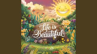 Life is Beautiful [upl. by Neened]