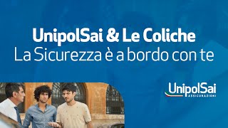 UnipolSai amp Le Coliche  La Sicurezza è a bordo con te [upl. by Vincents]