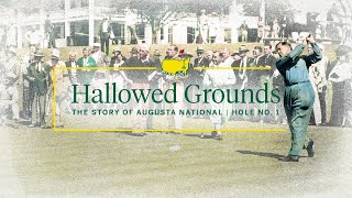 Hallowed Grounds The Story of Augusta National  Hole No 1 [upl. by Tibbs59]