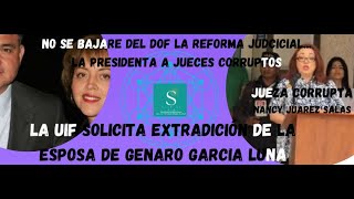 NO SE BAJARA DEL DOF LA REFORMA JUDCICIALSHEINBAUM A JUECES CORRUPTOS LA UIF IRÁ X ESPOSA DE GGL [upl. by Rudich]