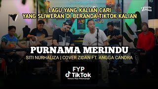 Purnama Merindu  Siti Nurhaliza Cover Zinidin Zidan Ft Angga Candra  Fyp Tiktok [upl. by Georgetta]