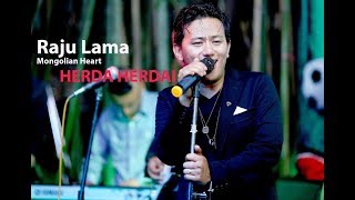 Herda Herdai  Raju Lama Mongolian Heart [upl. by Arras]