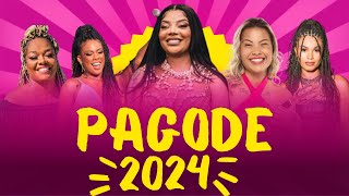 AS MAIS TOCADAS NO PAGODE 2024  ESPECIAL SÓ AS PAGODEIRAS ATUALIZADO 2024 [upl. by Mapes]