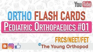 Ortho Flash Cards  Pediatric Orthopaedics 01  NEET PG  USMLE  MRCS  The Young Orthopod [upl. by Enytsirk619]