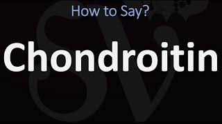 How to Pronounce Chondroitin CORRECTLY [upl. by Remlap]