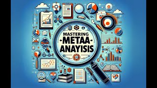 Mastering MetaAnalysis A StepbyStep Guide to Synthesizing Research Findings [upl. by Araas]