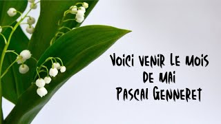 Voici venir le mois de mai  Pascal Genneret [upl. by Enehs]