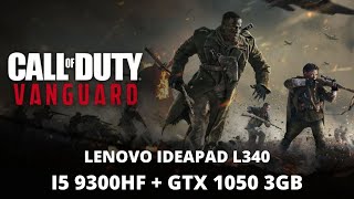 CODVANGUARD  I5 9300HF  GTX 1050 3GB  LENOVO IDEAPAD L340 [upl. by Intisar]