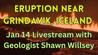 Eruption in Iceland Jan 14 livestream with geologist Shawn Willlsey [upl. by Norrahs]