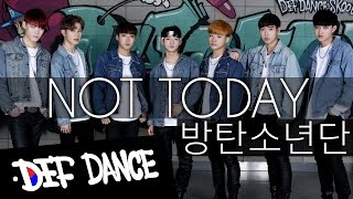 아이돌 댄스 BTS 방탄소년단  Not Today 안무 커버댄스ㅣNo1 댄스학원 Def Kpop Dance Cover 데프 아이돌 프로젝트 월말평가 [upl. by Aivan103]