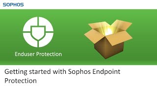 Getting started with Sophos Endpoint Protection [upl. by Atolrac515]