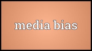 Media bias Meaning [upl. by Godard]