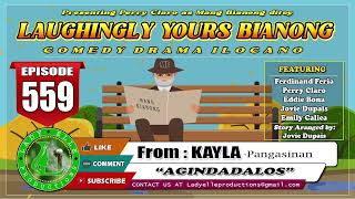 LAUGHINGLY YOURS BIANONG 559  AGINDADALOS  LADY ELLE PRODUCTIONS  BEST ILOCANO DRAMA [upl. by Grenier]