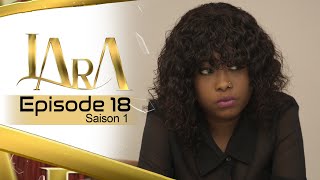 Série  LARA  Episode 18  Saison 1 [upl. by Diella]