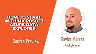 Azure Skills How to Start with Microsoft Azure Data Explorer Course Preview [upl. by Gathard]