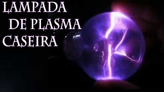 Como fazer Lâmpada de Plasma Caseira  Faça a sua [upl. by Py]