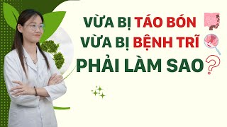 Táo bón và Trĩ  Cách phòng và điều trị tại nhà  Tuấn Thầy Thuốc [upl. by Gilberta]