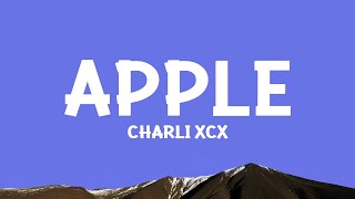 Charli xcx  Apple Lyrics [upl. by Branscum]