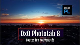 Toutes les nouveautés DxO PhotoLab 8 [upl. by Eimilb902]