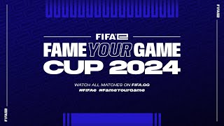 FIFAe Fame Your Game Cup 2024 [upl. by Louth]