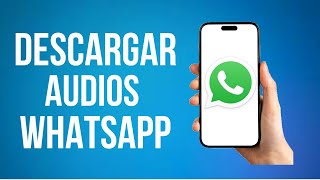 Como Descargar Audios De Whatsapp Rapido [upl. by Swanhilda398]