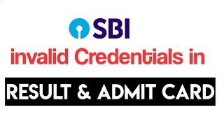 Meaning of Invalid Credentials in SBI Result amp Admit Card [upl. by Schug]