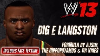 WWE 13 Big E Langston CAW Formula by AJSim The Hippopotamus amp Dr Vries [upl. by Huberto]