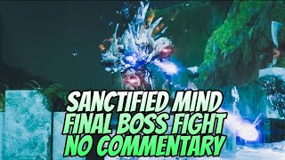 Garden Of Salvation SANCTIFIED MIND FINAL BOSS FIGHT No Commentary  Destiny 2 [upl. by Analihp]