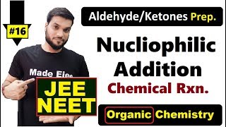 L16 Chemical Reaction  Nucleophilic Addition  Aldehyde amp Ketones  By Arvind Arora [upl. by Eugenie33]