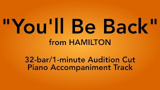 quotYoull Be Backquot from Hamilton  32bar1minute Audition Cut Piano Accompaniment [upl. by Lehpar939]